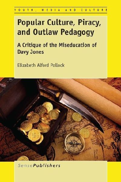Popular Culture, Piracy, and Outlaw Pedagogy: A Critique of the Miseducation of Davy Jones