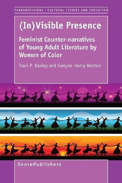 (In)Visible Presence: Feminist Counter-Narratives of Young Adult Literature by Women