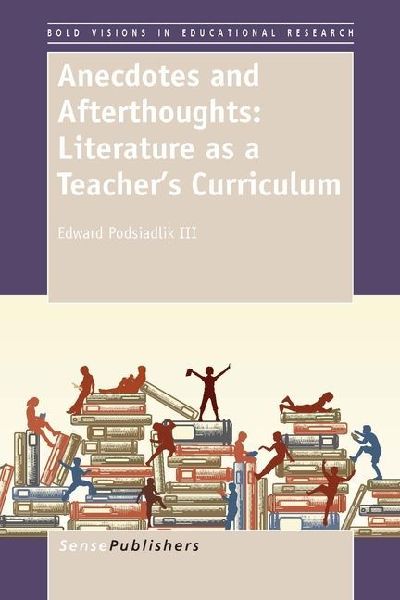 Anecdotes and Afterthoughts: Literature as a Teacher's Curriculum