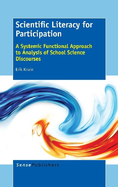 Scientific Literacy for Participation: A Systemic Functional Approach to Analysis of School Science Discourses