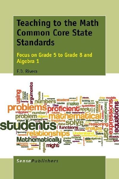 Teaching to the Math Common Core State Standards: Focus on Grade 5 to Grade 8 and Algebra 1