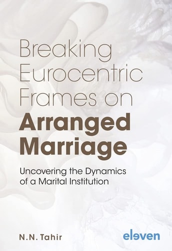 Breaking Eurocentric Frames on Arranged Marriage Uncovering the Dynamics of a Marital Institution