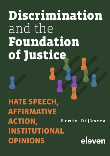 Discrimination and the Foundation of Justice Hate Speech, Affirmative Action, Institutional Opinions
