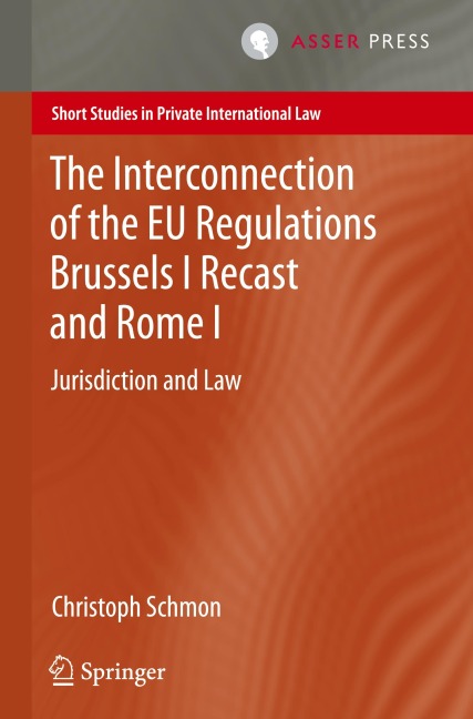 The Interconnection of the EU Regulations Brussels I Recast and Rome I: Jurisdiction and Law