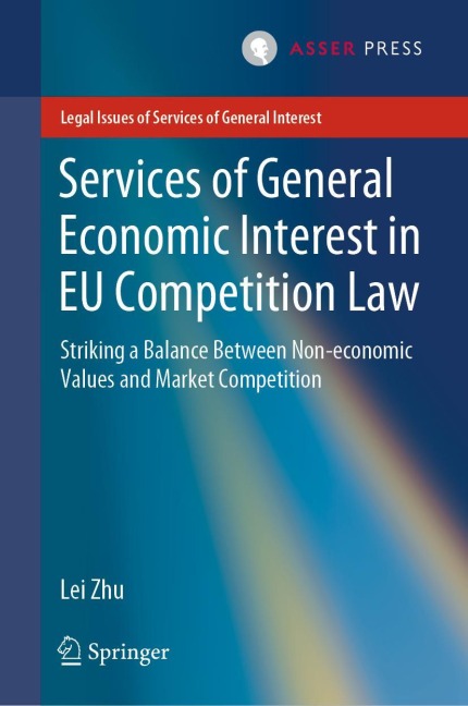 Services of General Economic Interest in EU Competition Law: Striking a Balance Between Non-economic Values and Market Competition