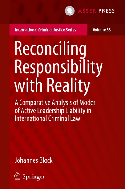 Reconciling Responsibility with Reality: A Comparative Analysis of Modes of Active Leadership Liability in International Criminal Law