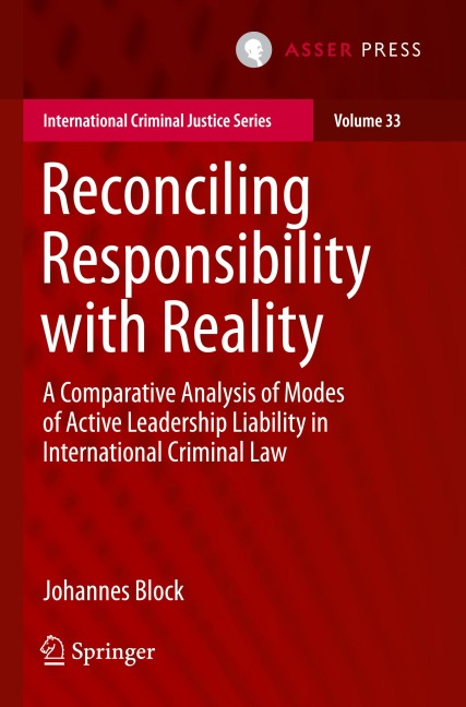Reconciling Responsibility with Reality: A Comparative Analysis of Modes of Active Leadership Liability in International Criminal Law