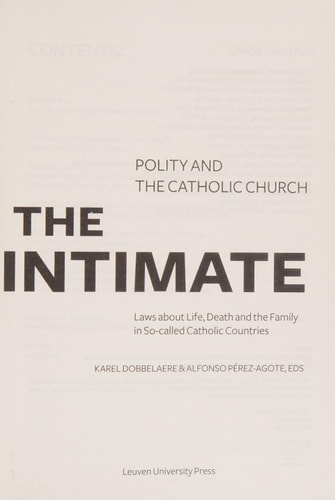 The Intimate. Polity and the Catholic Church Laws about Life, Death and the Family in So-called Catholic Countries