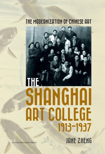 The Modernization of Chinese Art The Shanghai Art College, 1913-1937