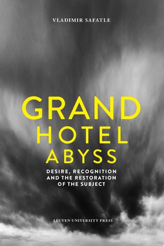 Grand Hotel Abyss Desire, Recognition and the Restoration of the Subject