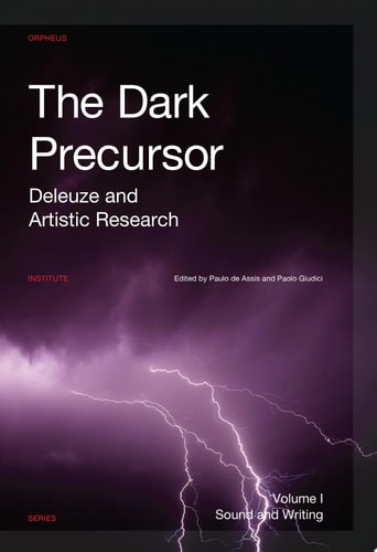 The Dark Precursor Deleuze and Artistic Research