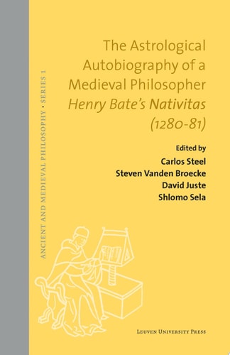 The Astrological Autobiography of a Medieval Philosopher Henry Bate's Nativitas (1280-81)