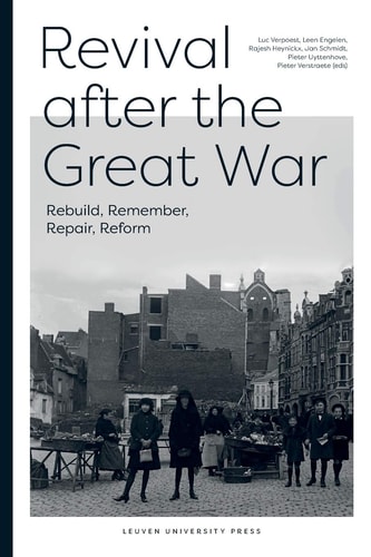 Revival After the Great War Rebuild, Remember, Repair, Reform