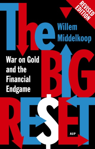 The Big Reset War on Gold and the Financial Endgame