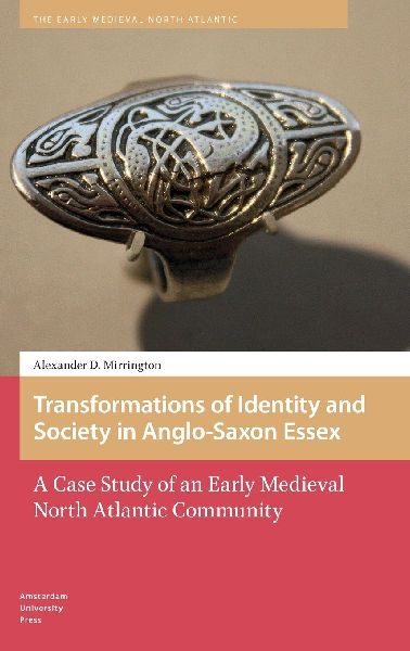 Transformations of Identity and Society in Anglo-Saxon Essex. A Case Study of an Early Medieval North Atlantic Community