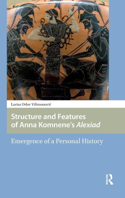 Structure and Features of Anna Komnenes Alexiad: Emergence of a Personal History