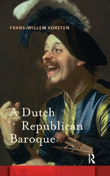 A Dutch Republican Baroque: Theatricality, Dramatization, Moment and Event
