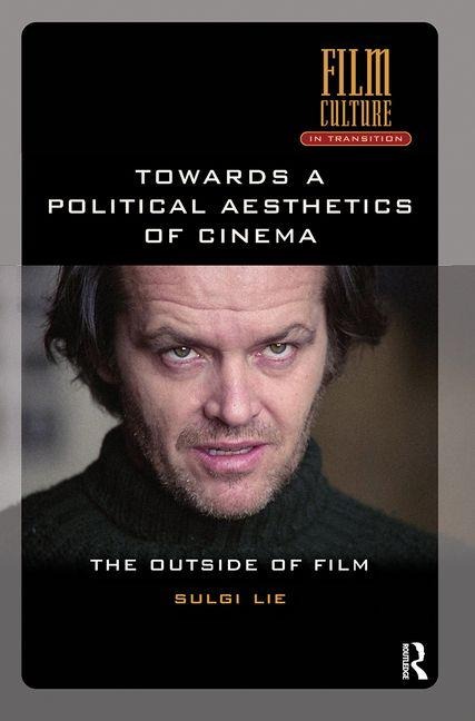 Towards a Political Aesthetics of Cinema: The Outside of Film