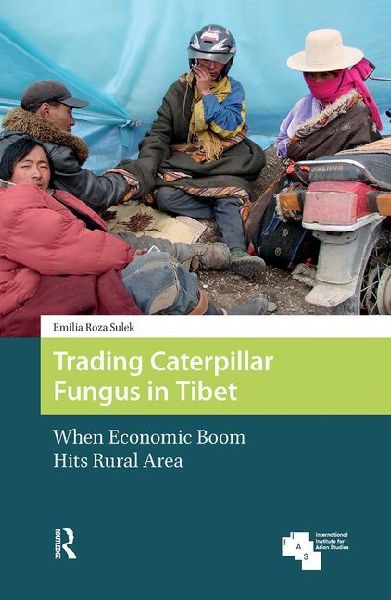 Trading Caterpillar Fungus in Tibet: When Economic Boom Hits Rural Area