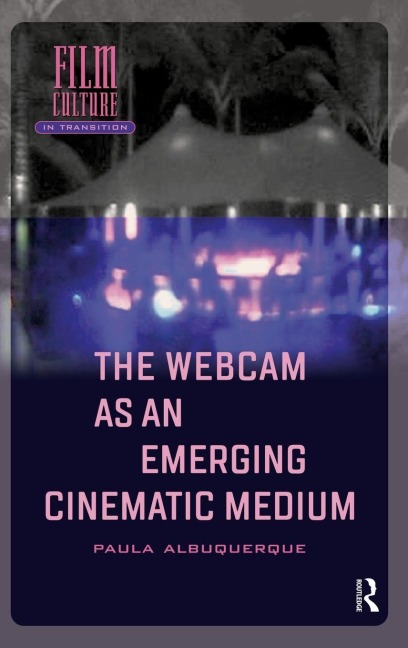 The Webcam as an Emerging Cinematic Medium
