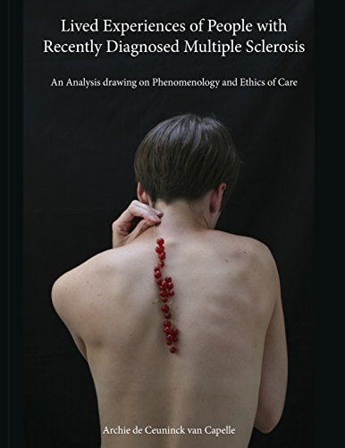 Lived Experiences of People with Recently Diagnosed Multiple Sclerosis An Analysis Drawing on Phenomenology and Ethics of Care