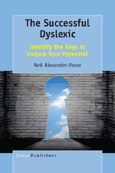 The Successful Dyslexic: Identify the Keys to Unlock Your Potential