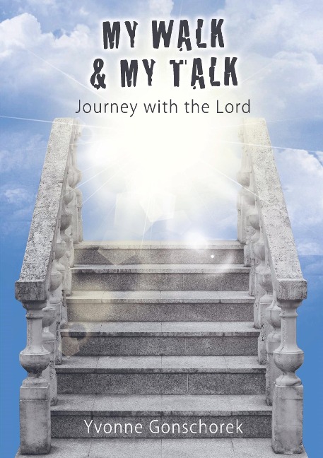 My Walk & My Talk: Journey with the Lord