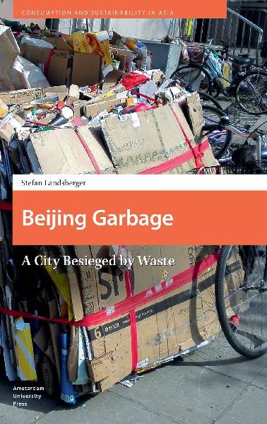 Beijing Garbage. A City Besieged by Waste