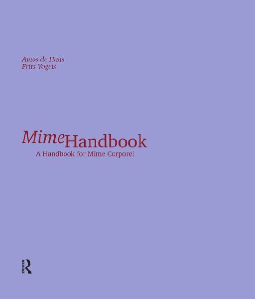 Mime Handbook: A Handbook for Mime Corporel