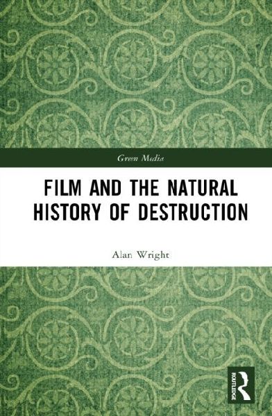 Film and the Natural History of Destruction: Walter Benjamin for the Anthropocene