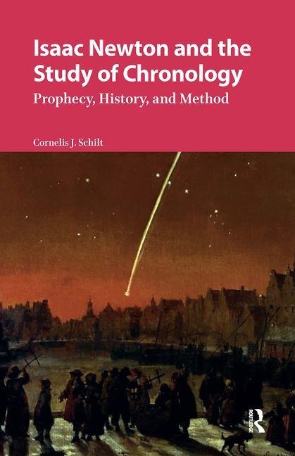 Isaac Newton and the Study of Chronology: Prophecy, History, and Method