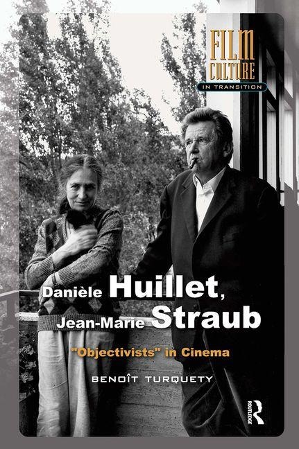 Danièle Huillet, Jean-Marie Straub: Objectivists in Cinema