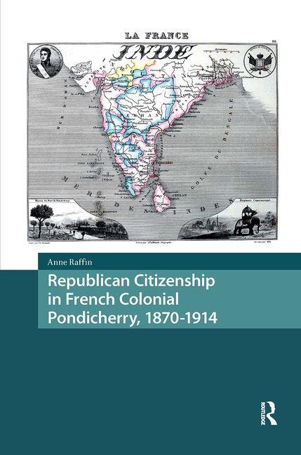 Republican Citizenship in French Colonial Pondicherry, 1870-1914