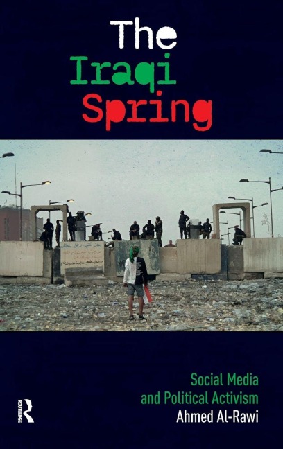 The Iraqi Spring: Social Media and Political Activism