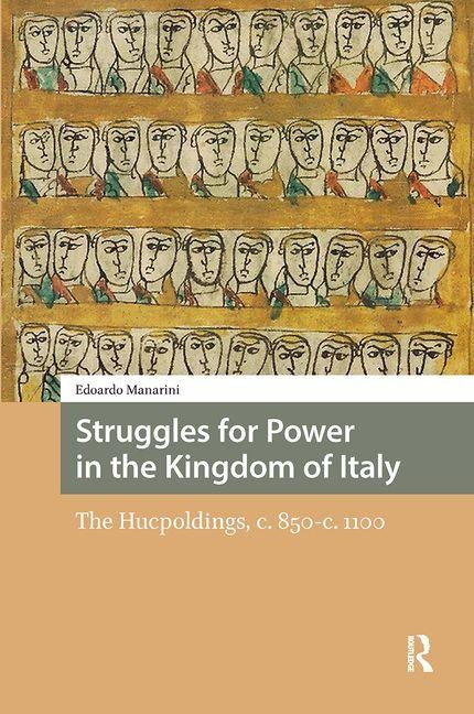Struggles for Power in the Kingdom of Italy: The Hucpoldings, C. 850-C.1100