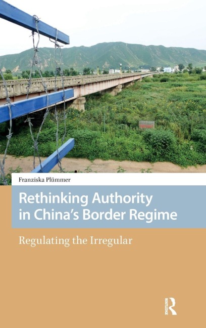 Rethinking Authority in China's Border Regime: Regulating the Irregular