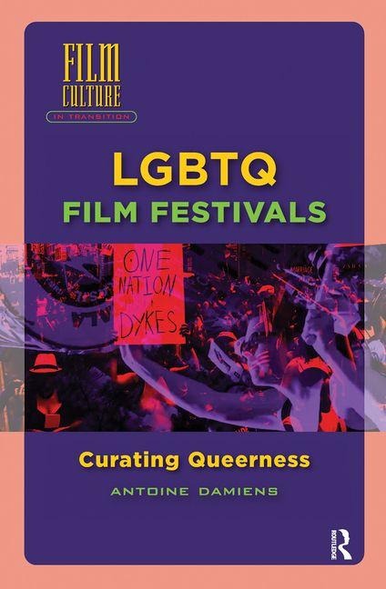 LGBTQ Film Festivals: Curating Queerness