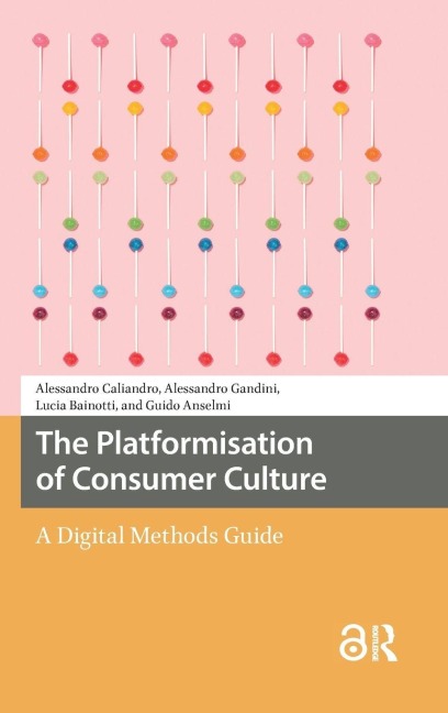 The Platformisation of Consumer Culture: A Digital Methods Guide