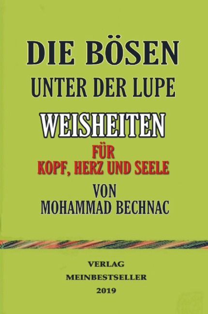 Die Bösen unter der Lupe: Weisheiten für Kopf, Herz und Seele