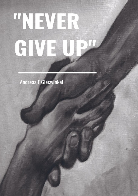 Never Give Up: Never Give Up