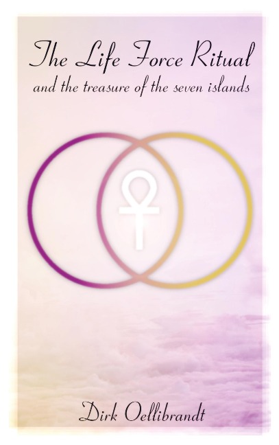 The Life Force Ritual: and the treasure of the seven islands