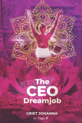 The CEO Dreamjob Your Dreamjob Does Not Exist. You Must Create It.