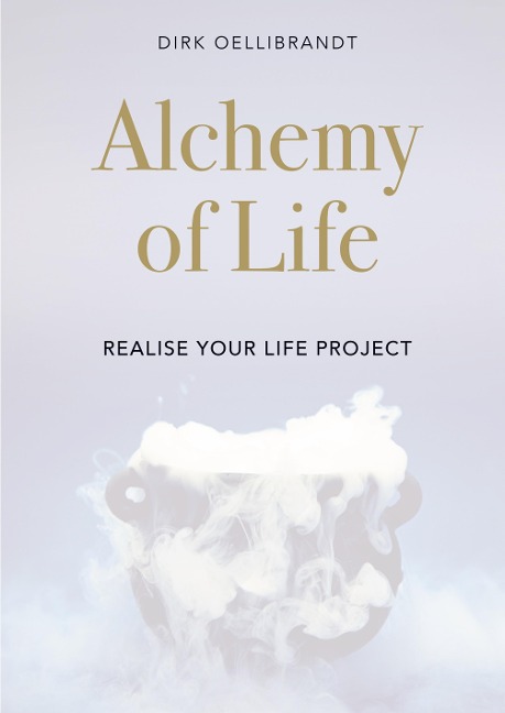 Alchemy of Life: Realise your Life Project