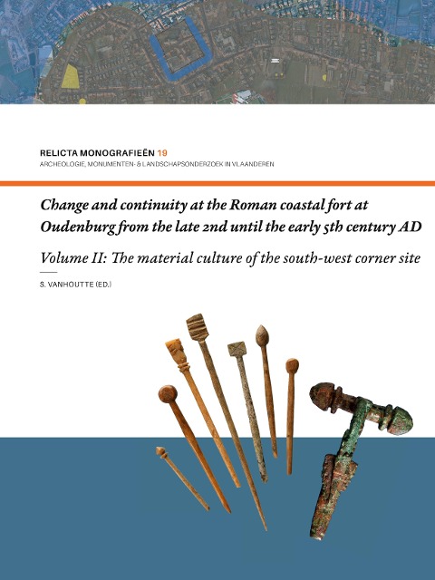 Change and continuity at the Roman coastal fort at Oudenburg from the late 2nd until the early 5th century AD (Volume I)