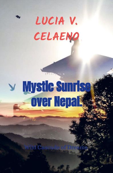 Mystic Sunrise over Nepal.: Wild Cascade of Dreams.