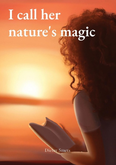I call her natures magic