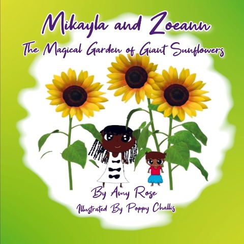 Mikayla and Zoeann: The Magical Garden Of Giant Sunflowers