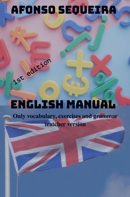 English Manual: Only vocabulary, exercises and grammar - teatcher version