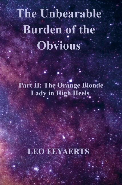 The Unbearable Burden of the Obvious: Part II: The Orange Blonde Lady in High Heels