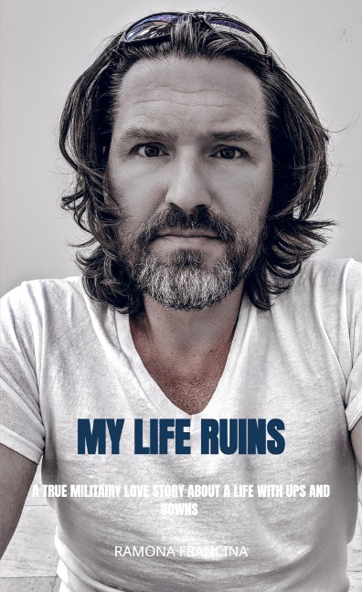 My life ruins: A true story about a life with ups and downs